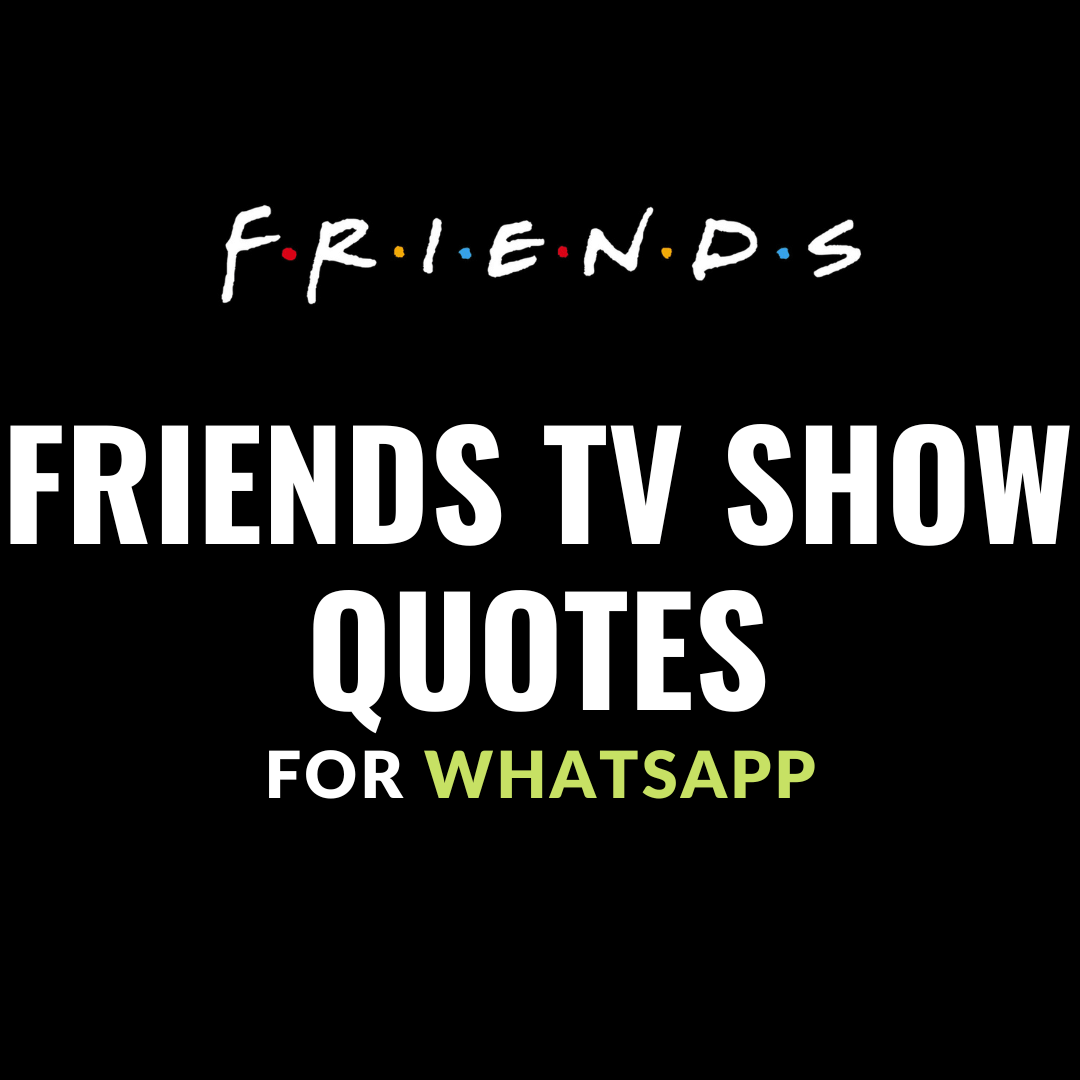 friends tv show quotes